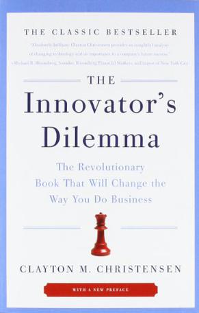 The Innovator's Dilemma