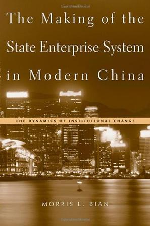 The Making of the State Enterprise System in Modern China